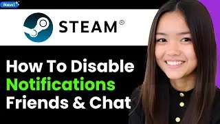 How To Disable Steam Notifications Friends & Chat 2026 (Step By Step)