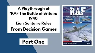 RAF The Battle of Britain: 1940 from Decision Games Playthrough Part 1