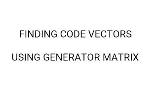 Finding code vectors using generator matrix