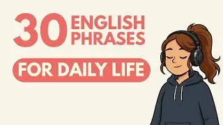 30 Daily English Expressions You MUST Know! (Intermediate English Listening)