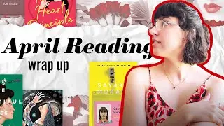Lots of Drama, Weirdness, & Poetry | April Reading Wrap Up