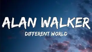 Alan Walker - Different World (Lyrics) ft. Sofia Carson, K-391, CORSAK