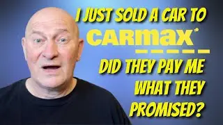How to make sure Carmax pays you what they promise!