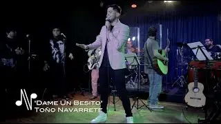 Dame un Besito - Toño Navarrete - Autores en Vivo