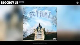 BlocBoy JB - Outro (offical Audio) lyrics