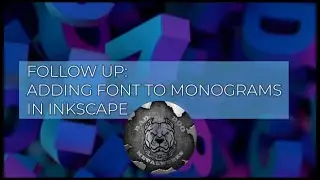 Follow Up: Adding Names to Monograms in Inkscape