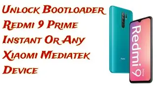 Unlock Bootloader Redmi 9 Prime Instant Without Mi Unlock Tool With Easy Steps