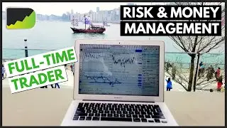Mastering Risk Management (to become a full-time trader!)