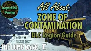 All About: Zone of Contamination | DLC Region Guide | The Long Dark