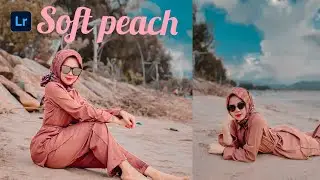 Tutorial edit foto ala selebgram terbaru Filter soft Peach || Lightroom tutorial