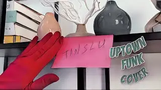 TANSLU - “Uptown funk” cover