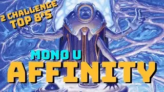 I got 2 Challenge Top 8's with Mono U Affinity - MTG Modern League