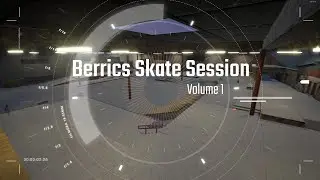 Berrics Skate Session - Vol. 1 REALISTIC montage