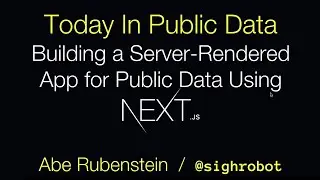 Building a Server-Rendered React App Using Next.js - Abe Rubenstein @ ReactNYC