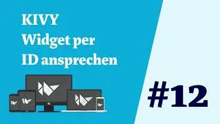 12 KIVY Widget mit ID ansprechen