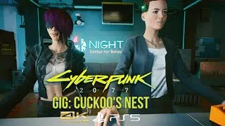 Cyberpunk 2077 Gig: Cuckoo's Nest [4K Ultra HD]