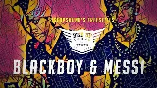 BLACKBOY & MESSI | RISEUPSOUND FREESTYLE
