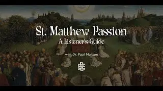 Paul Munson: "The St. Matthew Passion: A Listener's Guide"