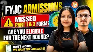 11th FYJC Admission 2026 - Missed Part 1 & 2 Form? | Are you Eligible For Next Round? | By Radha Mam