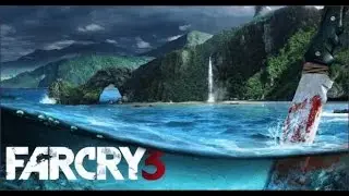 Прохождение Far Cry 3. Часть 1