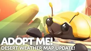 🌞 DESERT WEATHER MAP UPDATE! 🏜️ Adopt Me! on Roblox