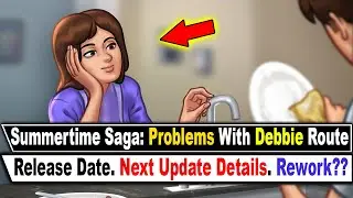 Summertime Saga: Debbie Update Problems [Next Update, Rework Now?]