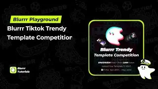 Blurrr Tiktok Trendy Template Competition is in full swing! Join to win the💰prize! #blurrr