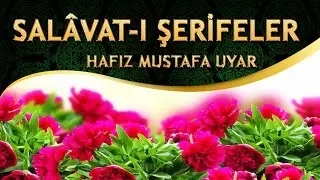 Sırlı Salavat-ı Şerifeler - MEŞHUR DELAİLÜ’l-HAYRAT / Hafız Mustafa Uyar