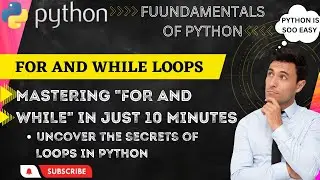 While and For Loops in python | python loops for beginners | mastering python loops in 10 minutes