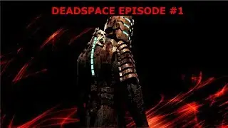 DeadSpace gameplay #1