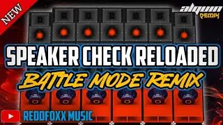 SPEAKER CHECK RELOADED | BATTLE MODE REMIX | DJ ALQUIN REMIX
