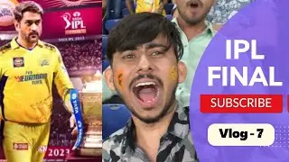 IPL FINAL CSK WINS 😂 | csk vs gt | Vlog - 7 #csk #msdhoni