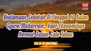 KEUTAMAAN SEDEKAH DI TANGGAL 10 BULAN SYURO/MUHARRAM  || KH. ABDUL GHOFUR