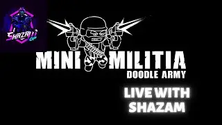 Mini Militia (DOODLE ARMY 2) || Chill Stream and Interaction || SHaZaM Gaming❤️