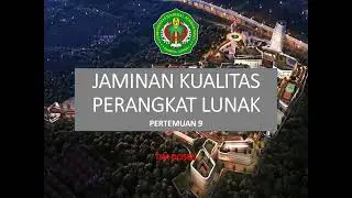 JAMINAN KUALITAS PL - PERTEMUAN 9