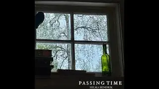 Hilma Bendrik - Passing Time (Official Video)