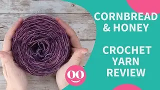 Cornbread and Honey Crochet Yarn Review