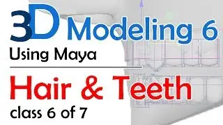 3D Maya Modeling 6: Hair and Teeth