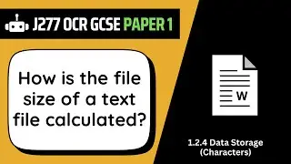 Text File Size | 2.4 | OCR GCSE Computer Science | J277