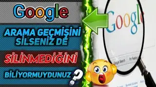 GOOGLE ARAMA GEÇMİŞİNİ SİLSENİZ DE SİLİNMEDİĞİNİ BİLİYORMUYDUNUZ ?