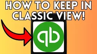 How To Keep Quickbooks Online In Classic View (Full Guide) 2025!