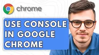 How To Use Console in Google Chrome [2025 Guide]