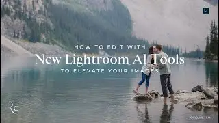 How To Use The New AI Tools in LIGHTROOM | REFINED Co