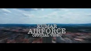 Kumar - AirForce [Official Video]