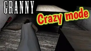 Granny - Crazy mode
