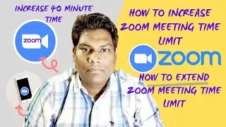 How To Increase  Zoom Meeting Time Limit | How To Extend Zoom Meeting Time Limit |Increase 40 Minute