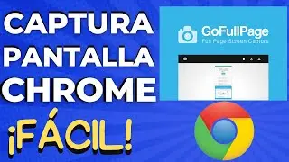 💻Capture Pantalla en Google Chrome extensión GoFull Page.