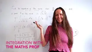 The Maths Prof: Find equation of a curve from dy/dx & a point (x,y) (integration)