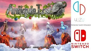 Antiquia Lost (Nintendo Switch) Yuzu Emulator Gameplay [4KUHD] Part 1
