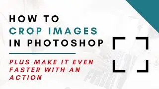 How to Crop an Image in Photoshop with Actions